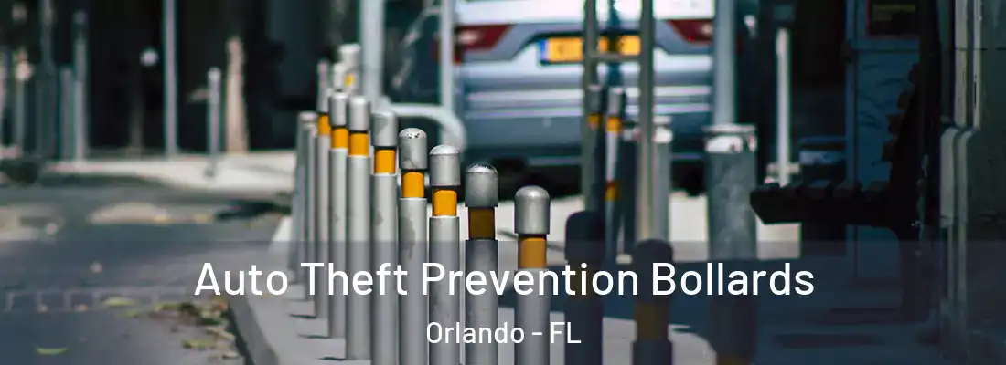 Auto Theft Prevention Bollards Orlando - FL