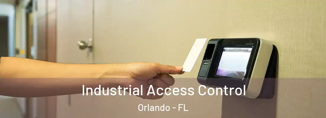 Industrial Access Control Orlando - FL