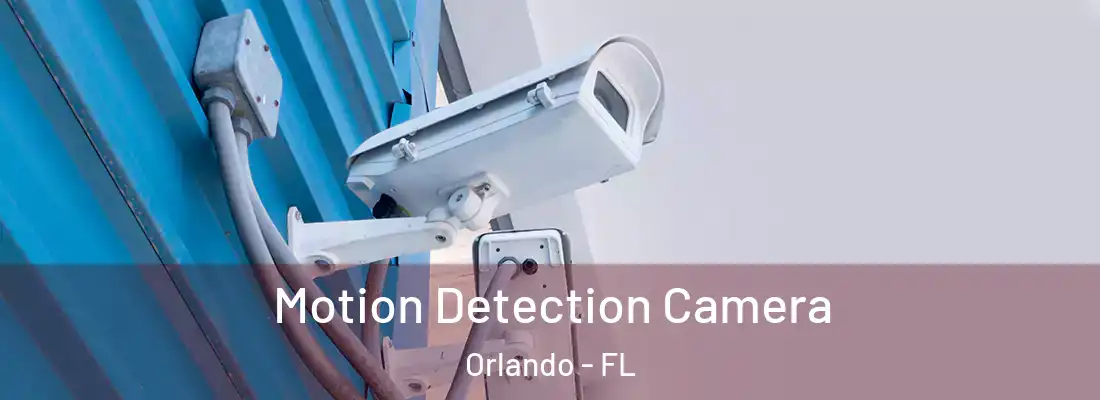 Motion Detection Camera Orlando - FL