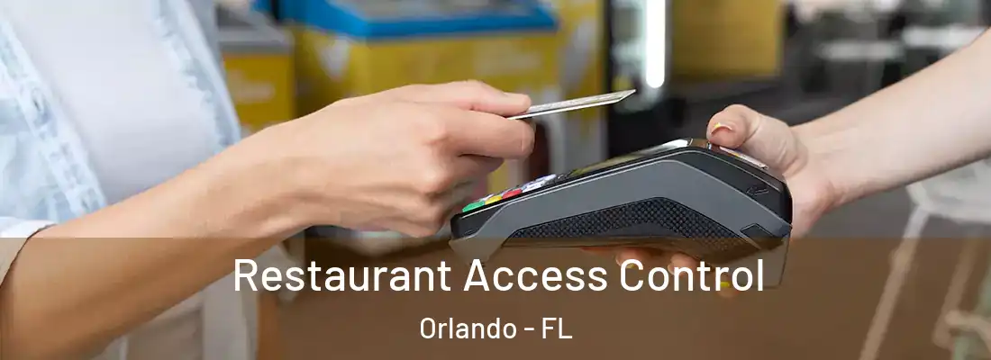 Restaurant Access Control Orlando - FL