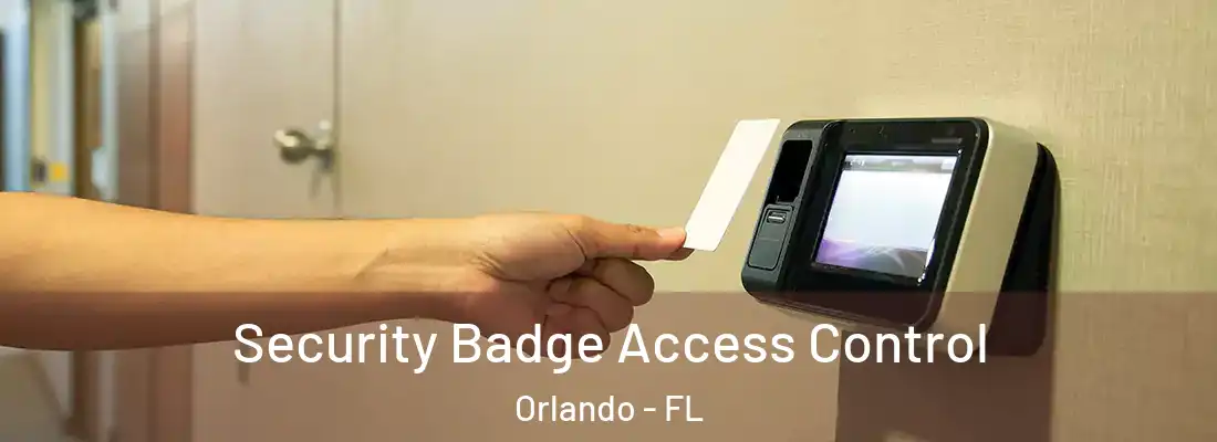 Security Badge Access Control Orlando - FL