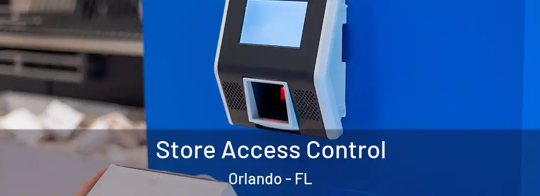 Store Access Control Orlando - FL